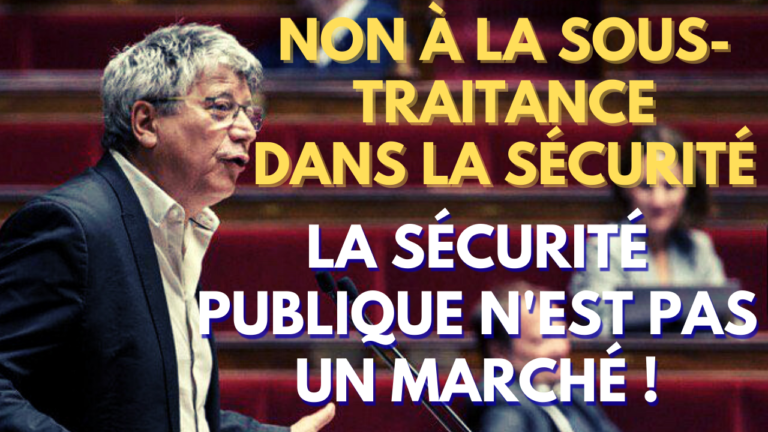 Eric Coquerel contre privatisation de l'Etat Sécurité globale